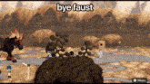 a screenshot of a video game with the words bye faust