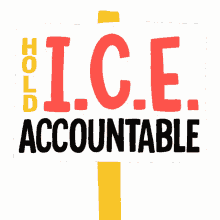 hold ice accountable ice immigration border deport
