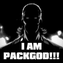 a black and white drawing of a man with the words `` i am packgod !!! '' .