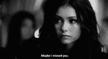 Maybe I Missed You. GIF - Nina Dobrev Vampire Diaries Miss You GIFs