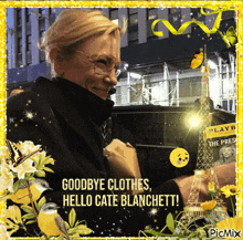 a picture of a woman with the words goodbye clothes hello cate blanchett