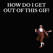 a man in a suit and tie is standing in front of a black background with the words " how do i get out of this gif "