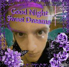 a picture of a man with the words good night sweet dreams written on it