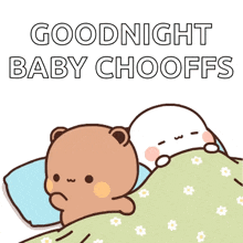 a cartoon of two bears laying in bed with the words goodnight baby chooffs below them