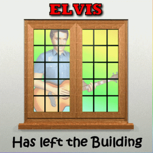 elvis-has-left-the-building-elvis-presley.gif