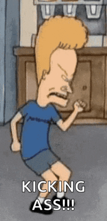 a cartoon character from beavis and butthead is dancing and says kicking ass .
