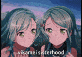 two anime girls with green hair and the words vikamei sisterhood