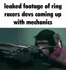 a monkey is holding a gun in a video that says leaked footage of ring racers devs