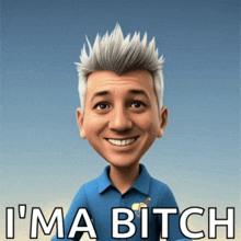 a cartoon of a man with the words " i 'm a bitch " behind him