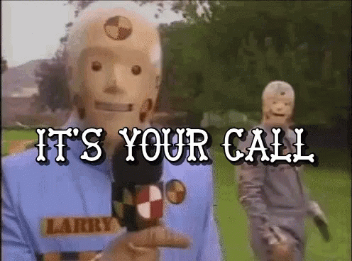 Its Your Call Choose Wisely GIF - Its Your Call Your Call Choose Wisely GIFs