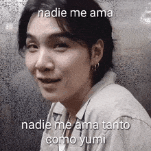 a close up of a person 's face with a caption that says nadie me ama