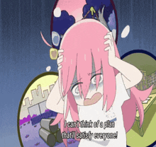 a cartoon of a girl with pink hair saying i can t think of a plan that ll satisfy everyone