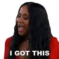 a woman with her mouth open and the words " i got this " on her face