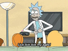 Rick And Morty Lick My Balls GIF - Rick And Morty Lick My Balls GIFs