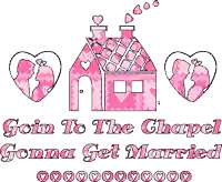 a pink house with hearts and the words " goin to the chapel gonna get married " below it