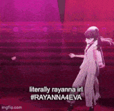 a girl is dancing on a stage with the words literally rayanna irl #rayanna4eva .