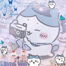 a drawing of a pig holding a camera with the words have a good day i love you