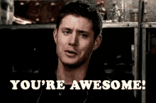 Jensen Ackles Youre Awesome GIF - Jensen Ackles Youre Awesome Supernatural GIFs