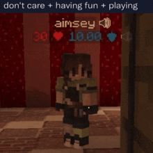 a screenshot of a video game with a message that says do n't care + having fun + playing