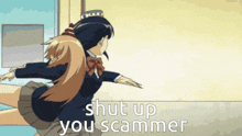 a picture of two girls with the words shut up you scammer