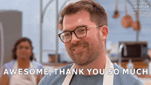 Awesome Thank You So Much Andrew GIF - Awesome Thank You So Much Andrew The Great Canadian Baking Show GIFs