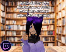 a purple anime character says join kisa 's kitty crew on twitch wednesday-mondays afternoons & evenings