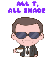 All T All Shade Sticker - All T All Shade Sips Tea Stickers