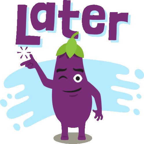 Later Eggplant Life Sticker - Later Eggplant Life Joypixels Stickers