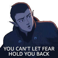 You Cant Let Fear Hold You Back Vaxildan Sticker - You Cant Let Fear Hold You Back Vaxildan The Legend Of Vox Machina Stickers