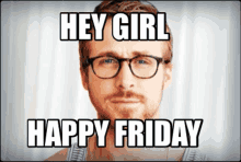 Hey Girl Happy Friday GIF