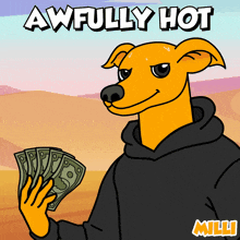 a cartoon dog holding a bunch of money with awfully hot written on the top