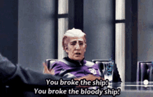 You Broke The Ship Angry GIF - You Broke The Ship Angry Galaxy Quest GIFs