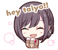 a cartoon girl is smiling and says hey taiyo !!