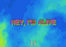 Im Alive Alive GIF