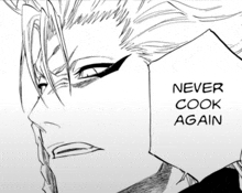 a black and white drawing of a man with the words never cook again above him