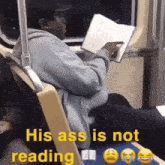 His Ass Is Not Reading GIF
