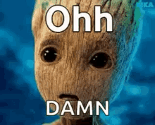 Ohh Baby Groot GIF - Ohh Baby Groot Oh Damn GIFs