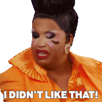 a drag queen says " i did n't like that " while wearing an orange top