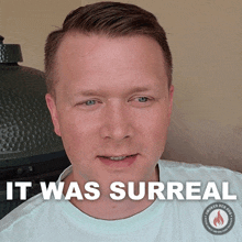 It Was Surreal Brian Marlow GIF - It Was Surreal Brian Marlow Smoked Reb Bbq GIFs