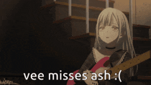 a girl playing a guitar with the words vee misses ash