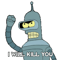 I'Ll Kill You Bender Sticker - I'Ll Kill You Bender Futurama Stickers