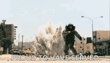 Proud To Have Served Happy Veterans Day GIF - Proud To Have Served Happy Veterans Day Explosion GIFs