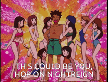 a cartoon of a man surrounded by women with the words this could be you hop on nightreign on the bottom
