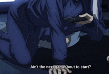 a person playing a video game with the words ain 't the next game bout to start on the bottom
