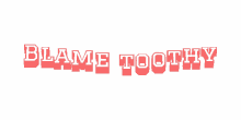 tooth blame