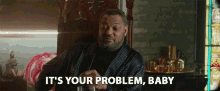 Its Your Problem Baby Not My Problem GIF