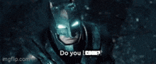 a gif of batman asking do you come .