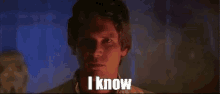 Han Solo Iknow GIF - Han Solo Iknow Star Wars GIFs