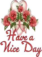 a have a nice day greeting with hearts and roses