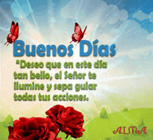a poster that says buenos dias on it with red roses and butterflies